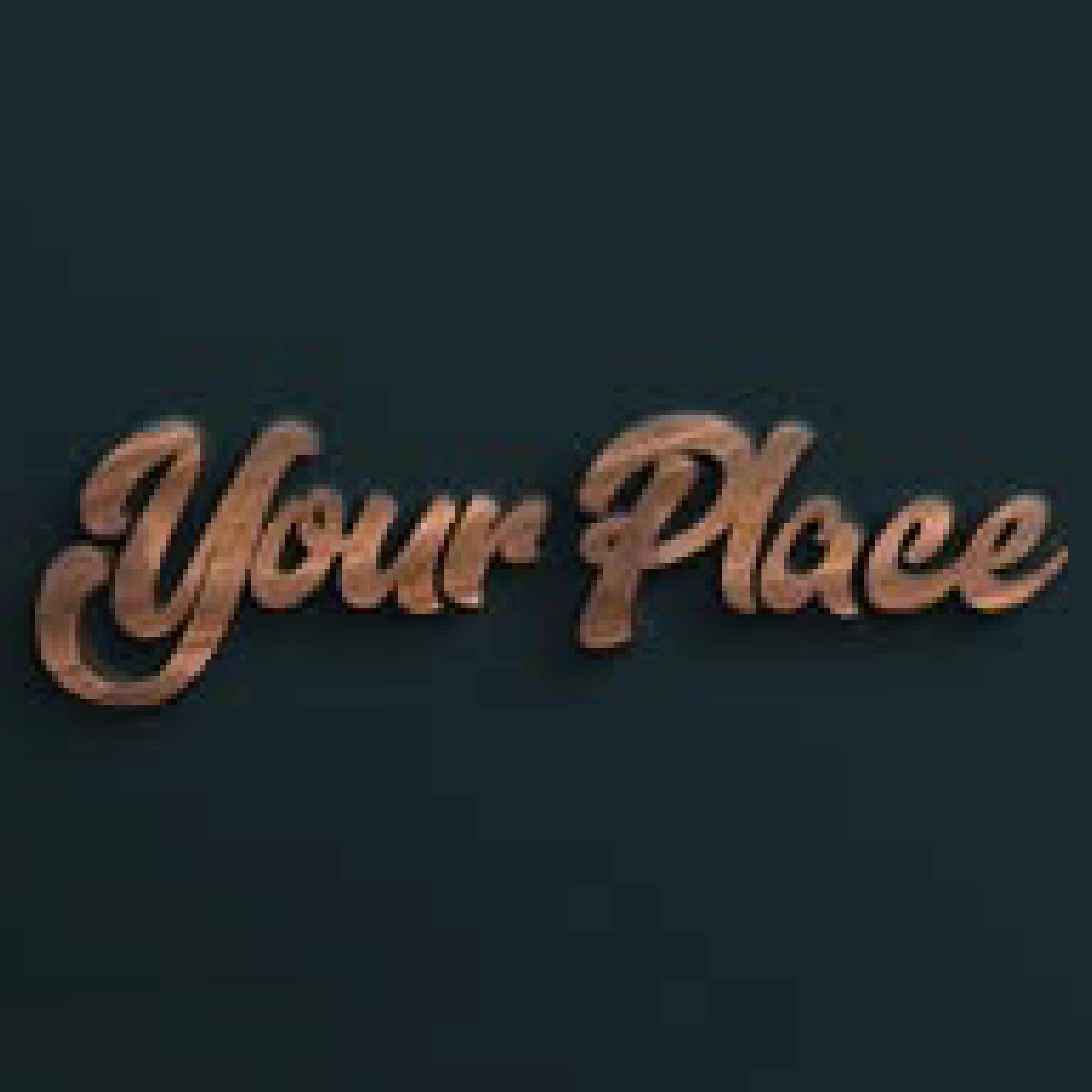 Your place