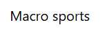 Macro sports